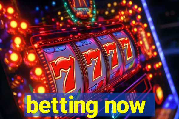 betting now